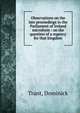 Observations on the late proceedings in the Parliament of Ireland microform : on the question of a regency for that kingdom, Trant, Dominick 