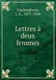 Lettres a deux femmes, Coulangheon, J. A., 1875-1904 