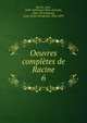 Oeuvres compltes de Racine. 6, Racine, Jean, 1639-1699,Saint Marc Girardin, 1801-1873,Moland, Louis ?mile Dieudonn?, 1824-1899 