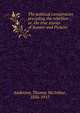 The political conspiracies preceding the rebellion ; or, the true stories of Sumter and Pickens, Anderson, Thomas McArthur, 1836-1917 