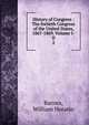 History of Congress : The fortieth Congress of the United States, 1867-1869. Volume I-II.. 2, William Horatio Barnes 