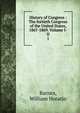 History of Congress : The fortieth Congress of the United States, 1867-1869. Volume I-II.. 1