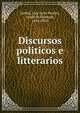 Discursos politicos e litterarios, Jardim, Luiz Leite Pereira, conde de Valen?as, 1844-1910 