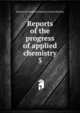 Reports of the progress of applied chemistry. 5, Society of Chemical Industry (Great Britain) 