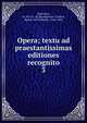 Opera; textu ad praestantissimas editiones recognito. 3, Suetonius, ca. 69-ca. 122,Baumgarten-Crusius, Detlev Carl Wilhelm, 1786-1845 
