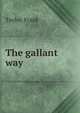 The gallant way, Taylor, Frank 