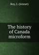 The history of Canada microform, Roy, J. (Jennet) 