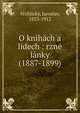 O knih?ch a lidech : rzn? l?nky (1887-1899), Vrchlick?, Jaroslav, 1853-1912 