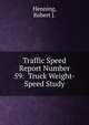 Traffic Speed Report Number 59: Truck Weight-Speed Study, Henning, Robert J. 