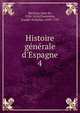 Histoire g?n?rale d'Espagne, Mariana, Juan de, 1536-1624,Charenton, Joseph-Nicholas, 1649-1735 