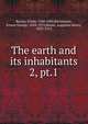 The earth and its inhabitants. 2, pt.1, Reclus, ?lis?e, 1830-1905,Ravenstein, Ernest George, 1834-1913,Deane, Augustus Henry, 1833-1912 