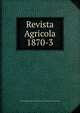 Revista Agricola 1870-3, Rio de Janeiro (Brazil). Imperial Instituto Fluminense de Agricultura 