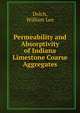 Permeability and Absorptivity of Indiana Limestone Coarse Aggregates, Dolch, William Lee 