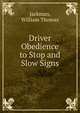 Driver Obedience to Stop and Slow Signs, Jackman, William Thomas 