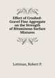 Effect of Crushed-Gravel Fine Aggregate on the Strength of Bituminous Surface Mixtures, Lottman, Robert P. 