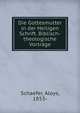 Die Gottesmutter in der Heiligen Schrift. Biblisch-theologische Vortr?ge, Schaefer, Aloys, 1853- 