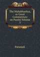 The Mahabhashya, or Great Commentary on Panini Volume 5, Patanjali 