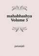 mahabhashya Volume 5, Patanjali 