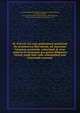 M. Vitrvvii viri svae professionis pertissimi De architectvra libri decem, ad Avgvstum C?sarem accuratiss. conscripsit & nvnc primvm in Germania qva potuit diligentia excusi, atque hinc inde schematibus non iniucundis exornati, Vitruvius Pollio,Ryff, Walther Hermann, d. 1548,Nicholas, of Cusa, Cardinal, 1401-1464. De staticis experimentis. 1543,Frontinus, Sextus Julius. De aquis urbis Romae. 1543 