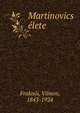 Martinovics elete, Frakn?i, Vilmos, 1843-1924 