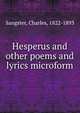 Hesperus and other poems and lyrics microform, Sangster, Charles, 1822-1893 