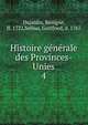 Histoire gnrale des Provinces-Unies. 4, Dujardin, B?nigne, fl. 1722,Sellius, Gottfried, d. 1767 