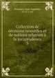 Collection de decisions nouvelles et de notions relatives a la jurisprudence, Denisart, Jean-Baptiste, 1713-1765 