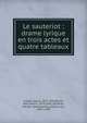 Le sauteriot : drame lyrique en trois actes et quatre tableaux, Lazzari, Sylvio, 1857-1944,Roch?, Henri Pierre, 1879-1959. lbt,P?rier, Martial. lbt,Keyserling, Eduard von, 1855-1918 