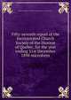Fifty-seventh report of the Incorporated Church Society of the Diocese of Quebec, for the year ending 31st December 1898 microform, Church of England in Canada. Diocese of Quebec. Church Society 