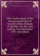 Fifty-sixth report of the Incorporated Church Society of the Diocese of Quebec, for the year ending 31st December 1897 microform, Church of England in Canada. Diocese of Quebec. Church Society 