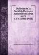 Bulletin de la Socit d`histoire naturelle de Metz. ser.3, v.1-4 (1908-1921), Soci?t? d'histoire naturelle de Metz 