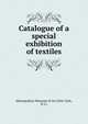Catalogue of a special exhibition of textiles, Metropolitan Museum of Art (New York, N.Y.) 