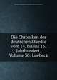 Die Chroniken der deutschen Staedte vom 14. bis ins 16. Jahrhundert, Volume 30: Luebeck, Bayerische Akademie der Wissenschaften. Historische Kommission 