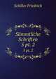 Smmtliche Schriften. 5 pt. 2, Schiller Friedrich 
