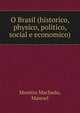 O Brasil (historico, physico, politico, social e economico), Moreira Machado, Manoel 