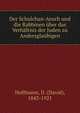 Der Schulchan-Aruch und die Rabbinen ?ber das Verh?ltnis der Juden zu Andersgla?bigen, Hoffmann, D. (David), 1843-1921 