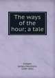 The ways of the hour; a tale, Cooper, James Fenimore, 1789-1851 