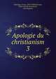 Apologie du christianism. 3, Hettinger, Franz, 1819-1890,Felcourt, Julien LaLobe de,Jeannin, Jean Baptiste 