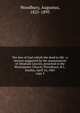 The Son of God calleth the dead to life : a sermon suggested by the assassination of Abraham Lincoln, preached in the Westminster Church, Providence, R.I., Sunday, April 16, 1865. copy 3, Woodbury, Augustus, 1825-1895 
