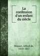 La confession d'un enfant du si?cle, Musset, Alfred de, 1810-1857 
