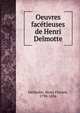 Oeuvres facetieuses de Henri Delmotte, Delmotte, Henri Florent, 1798-1836 