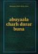 abuyaala charh durar buna, Abuyaala Charh Durar Buna 