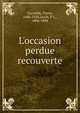 L'occasion perdue recouverte, Pierre Corneille 