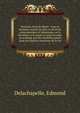 Nouveau mois de Marie : tout en histoires recueil de faits et de r?cits contemporains et historiques ou la d?votion 1a la sainte vi`erge est mise en pratique par des chr?tiens plac?s dans les diverses positions de la vie, Delachapelle, Edmond 