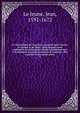 Le missionaire de l'oratoire : sermons pour l'avent, le car?me et les f?tes ; dans lesquels sont expliqu?es les principales v?rit?s chr?tiennes que l'on enseigne aux missions tir?es de l'?criture, des conciles et des saints p?res, Le Jeune, Jean, 1592-1672 