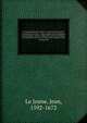 Le missionaire de l'oratoire : sermons pour l'avent, le car?me et les f?tes ; dans lesquels sont expliqu?es les principales v?rit?s chr?tiennes que l'on enseigne aux missions tir?es de l'?criture, des conciles et des saints p?res, Le Jeune, Jean, 1592-1672 
