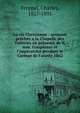 La vie Chr?tienne : sermons pr?ch?s a la Chapelle des Tuileries en pr?sence de ll. mm. l'empereur et l'imp?ratrice pendant le Car?me de l'ann?e 1862, Freppel, Charles, 1827-1891 