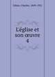 L'?glise et son ?uvre, Gibier, Charles, 1849-1931 