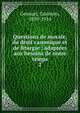 Questions de morale, de droit canonique et de liturgie : adaptes aux besoins de notre temps. 2, Gennari, Casimiro, 1839-1914 