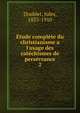 ?tude compl?te du christianisme a l'usage des cat?chismes de pers?vrance, Doublet, Jules, 1833-1910 